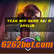 Yeah Win Game Bài Manclub