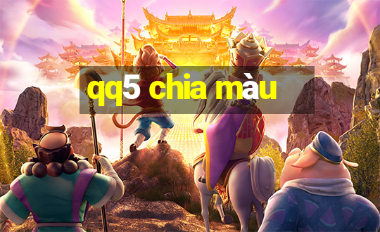 qq5 chia màu