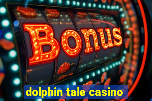 dolphin tale casino