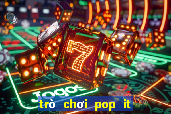 trò chơi pop it miễn phí