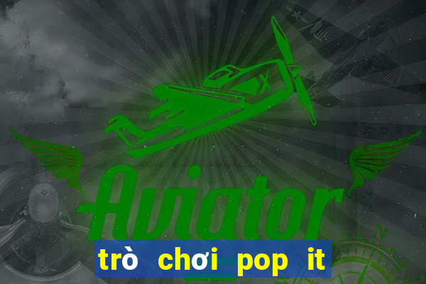 trò chơi pop it miễn phí