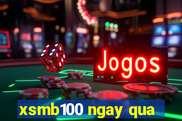 xsmb100 ngay qua