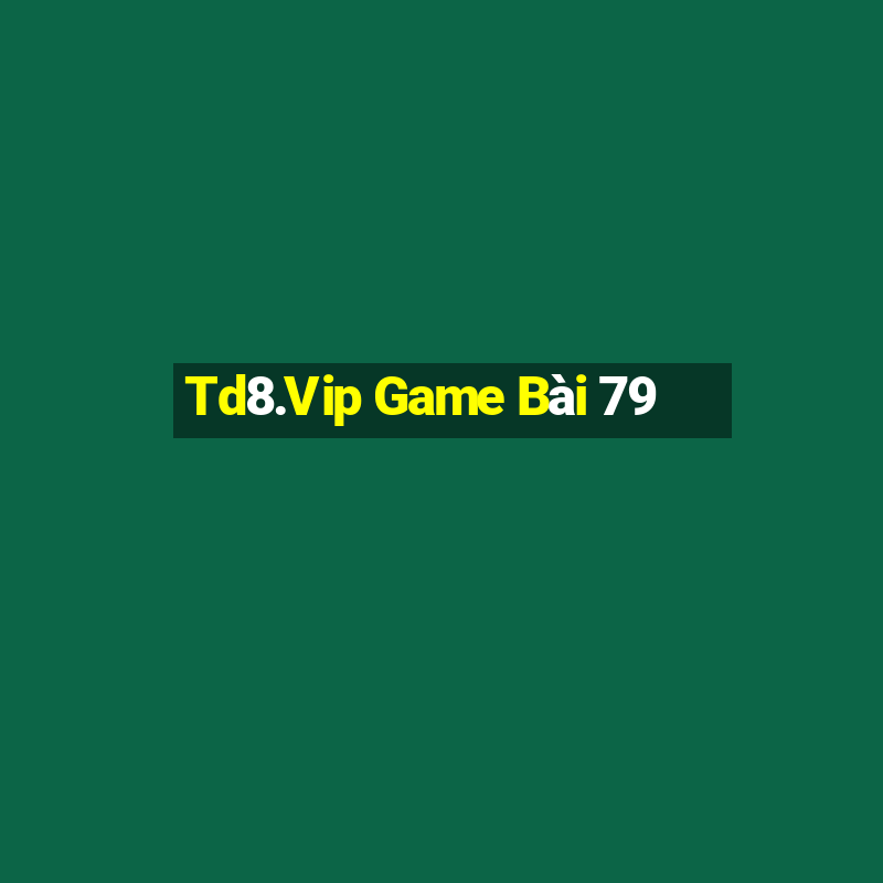 Td8.Vip Game Bài 79