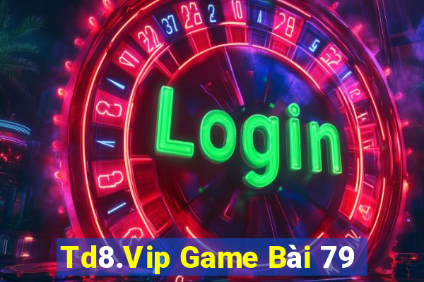 Td8.Vip Game Bài 79