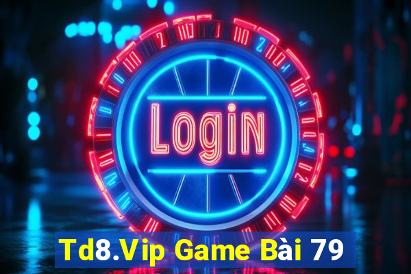 Td8.Vip Game Bài 79