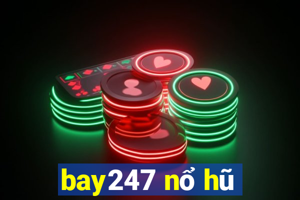 bay247 nổ hũ