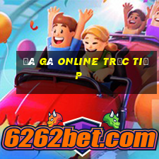 đá gà online trực tiếp