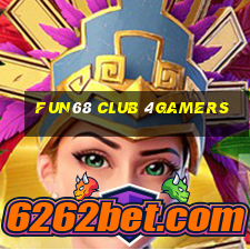 Fun68 Club 4Gamers