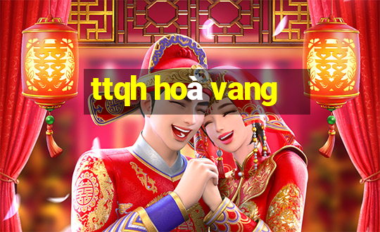 ttqh hoà vang