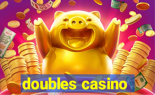 doubles casino