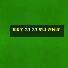 key 1.1 1.1 mới nhất