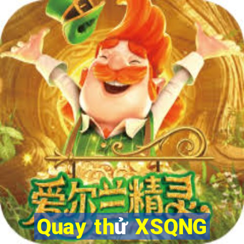 Quay thử XSQNG