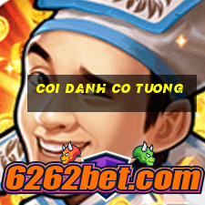 coi danh co tuong