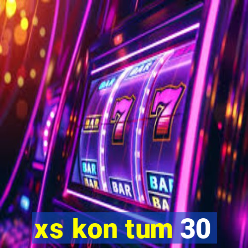 xs kon tum 30