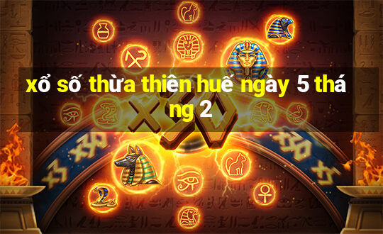 xổ số thừa thiên huế ngày 5 tháng 2