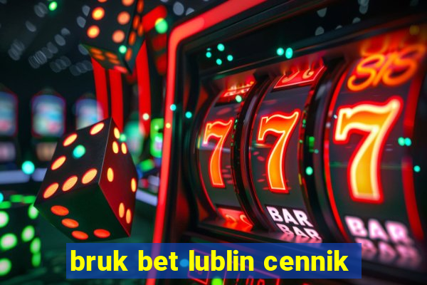 bruk bet lublin cennik