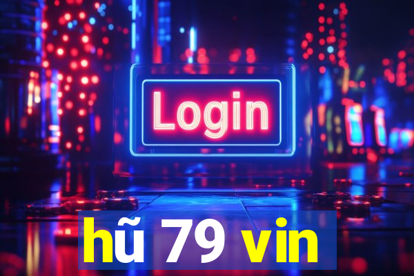 hũ 79 vin