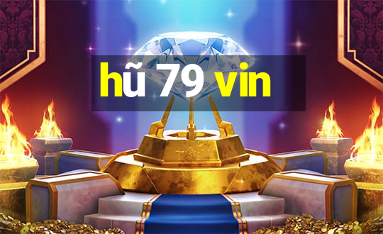 hũ 79 vin