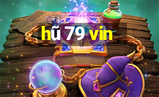 hũ 79 vin