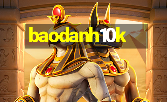 baodanh10k