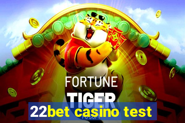 22bet casino test