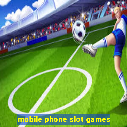 mobile phone slot games