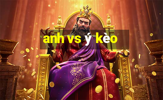 anh vs ý kèo