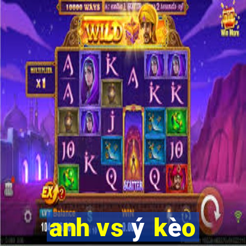 anh vs ý kèo