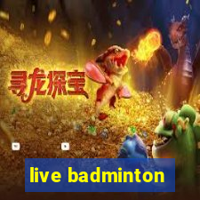 live badminton