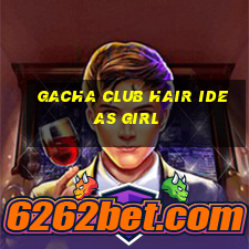 gacha club hair ideas girl