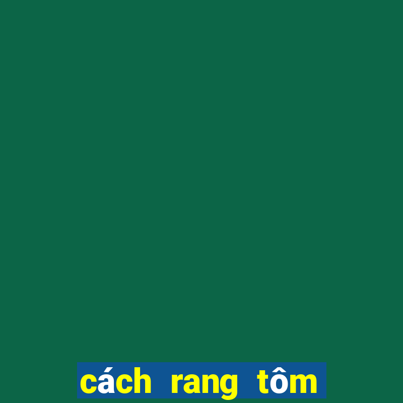 cách rang tôm hành ngon