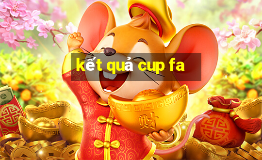 kết quả cup fa