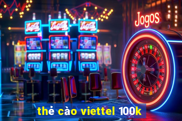 thẻ cào viettel 100k