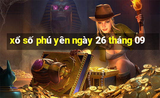 xổ số phú yên ngày 26 tháng 09