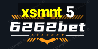 xsmnt 5