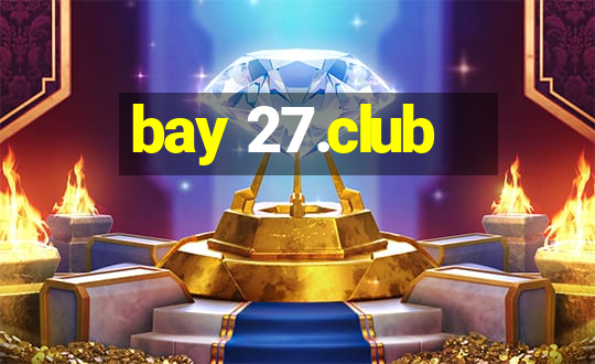 bay 27.club