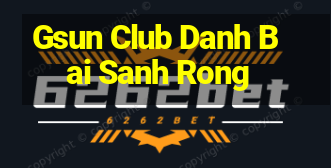 Gsun Club Danh Bai Sanh Rong