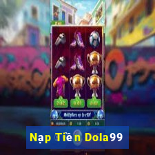 Nạp Tiền Dola99