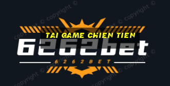 tai game chien tien