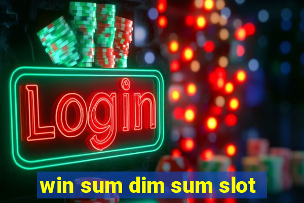 win sum dim sum slot