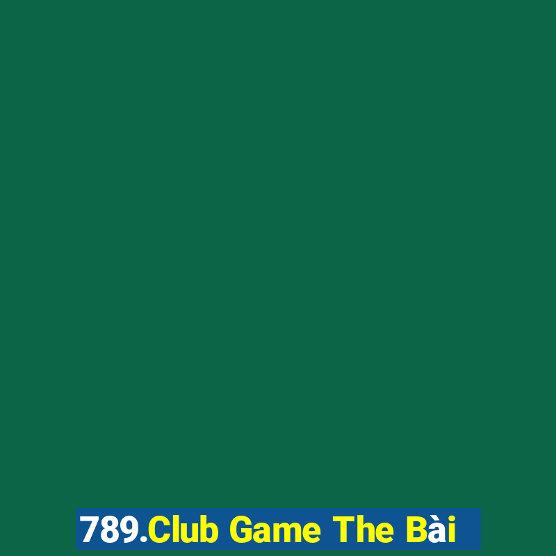 789.Club Game The Bài