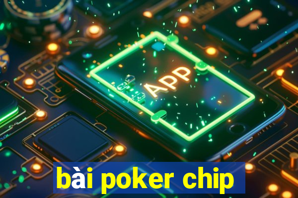 bài poker chip