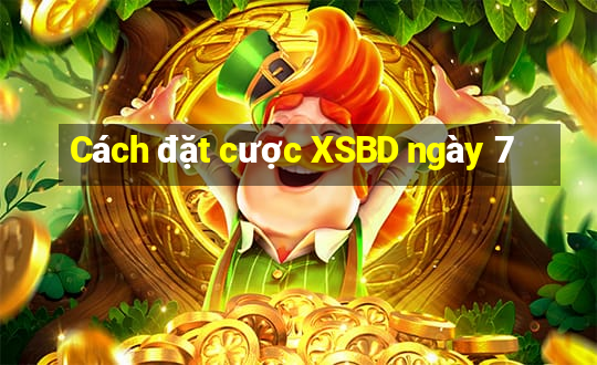 Cách đặt cược XSBD ngày 7