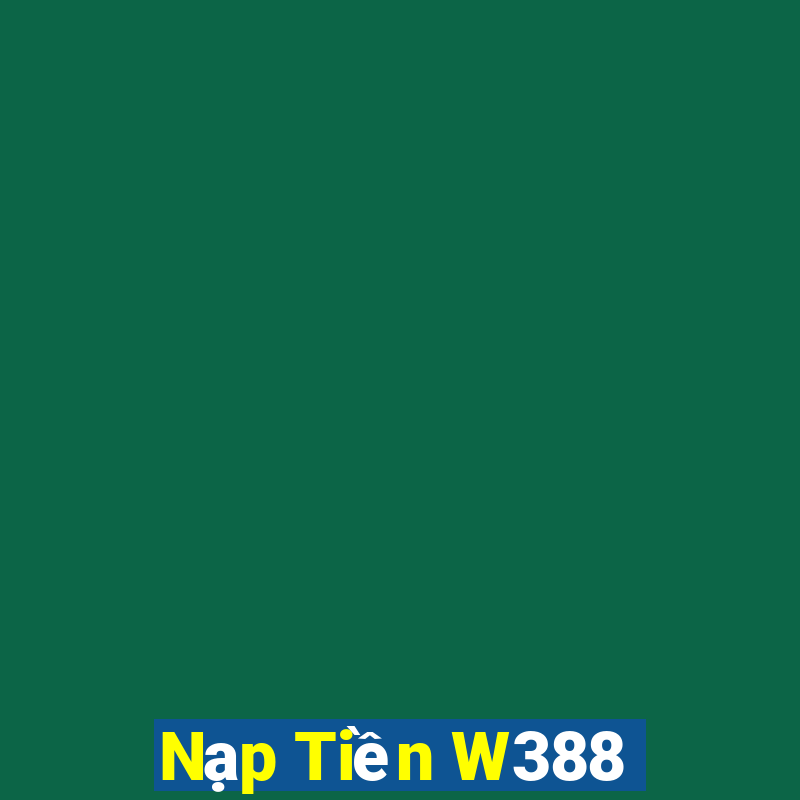 Nạp Tiền W388