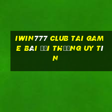 Iwin777 Club Tai Game Bài Đổi Thưởng Uy Tín