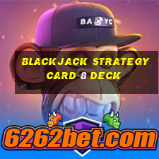 blackjack strategy card 8 deck