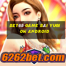 Bet68 Game Bài Yugioh Android