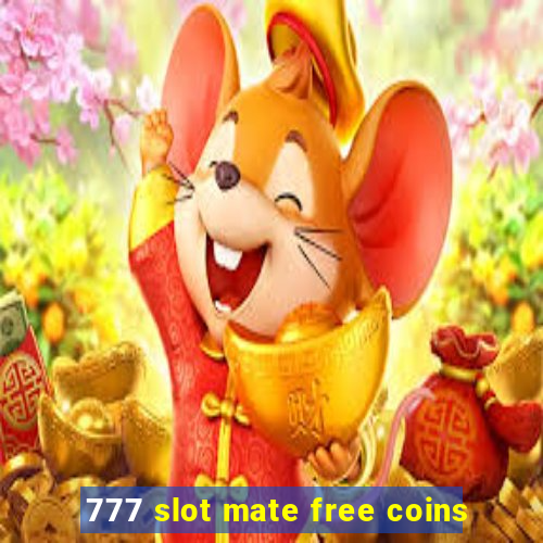 777 slot mate free coins