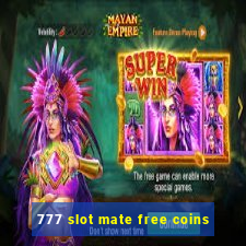 777 slot mate free coins