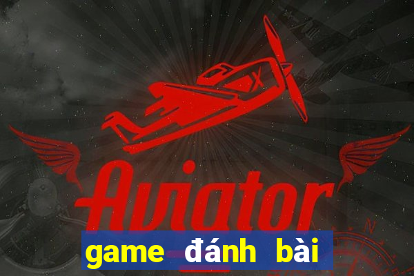 game đánh bài kiếm tiền thật